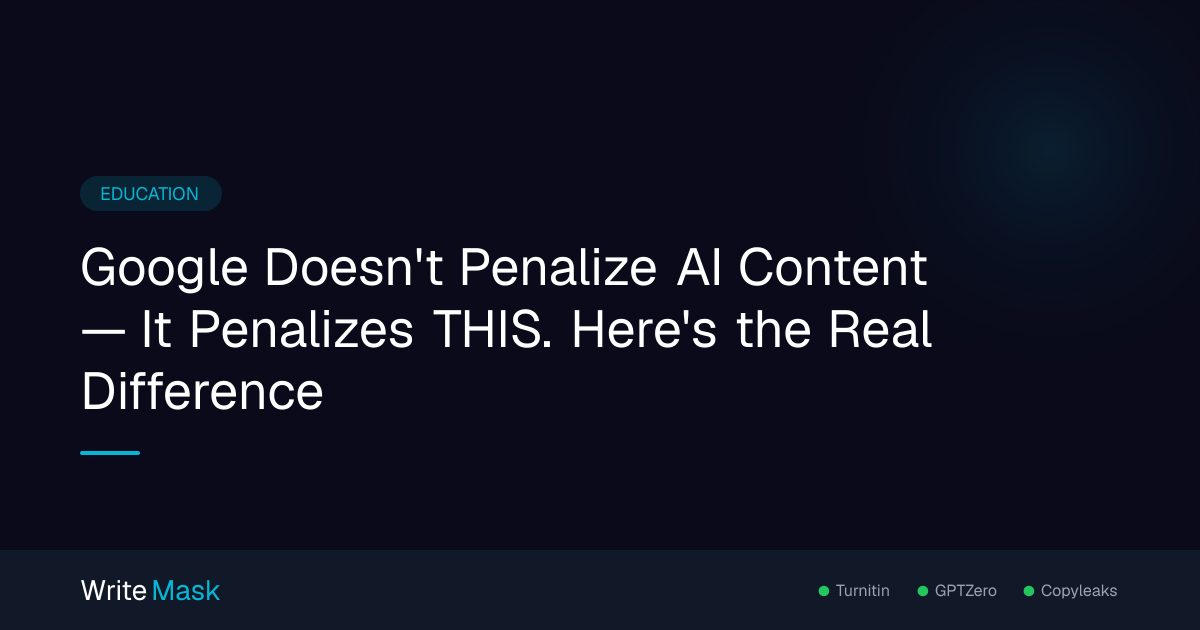 Google Doesn't Penalize AI Content — It Penalizes THIS — WriteMask